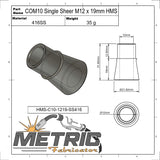 COM-10 Single Sheer M12 x 19mm Offset High Misalignment Spacer